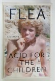 FLEA , ACID FOR CHILDREN , A MEMOIR , 2019, INSEMNARE PE PAGINA DE GARDA