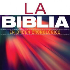 La Biblia en Orden Cronologico-Rvr 1960