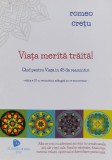 Cumpara ieftin Viata merita traita! Ghid pentru viata in 45 de reamintiri (cu semnatura autorului) - 2019 - Romeo Cretu (xx732)