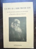 S-a dus sa-l vada precum este. 20 de ani de la mutarea in eternitate a Parintelui Sofronie Sharov