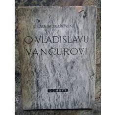 O Vladislavu Vančurovi - Jan Mukařovsk&yacute;