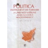 Politica - Instrument de formare a unei noi natiuni: Natiunea civica moldoveneasca