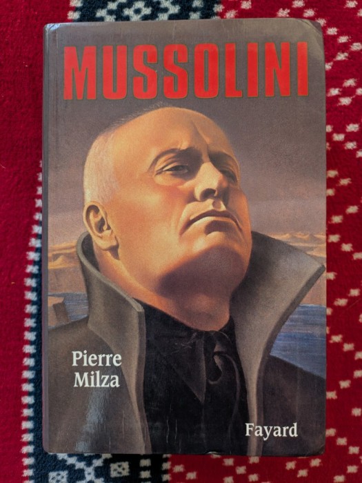 Pierre Milza, Mussolini