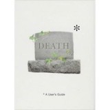 Death. A User&#039;s Guide - Tom Hickman