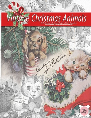 Greeting for Christmas (vintage Christmas animals) A Christmas coloring book for adults relaxation with vintage Christmas animal cards: Old fashioned foto