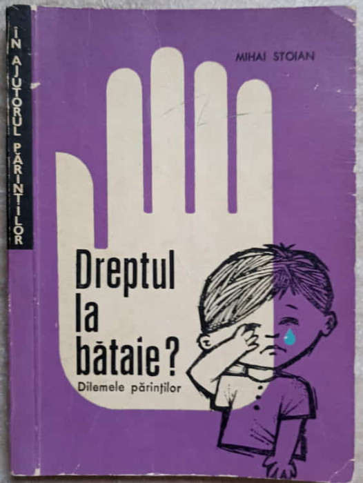 DREPTUL LA BATAIE? DILEMELE PARINTILOR-MIHAI STOIAN