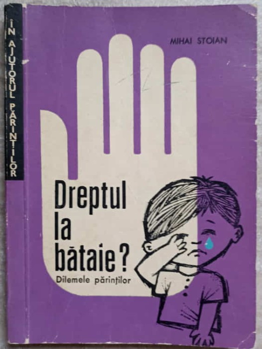 DREPTUL LA BATAIE? DILEMELE PARINTILOR-MIHAI STOIAN-236131