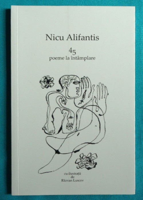 Nicu Alifantis &ndash; 45 poeme la intamplare cu ilustratii de Razvan Luscov