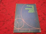 MATEMATICA , PROBLEME PENTRU CONCURS .ANII ,1894-1928 RF22/3