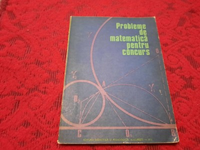 MATEMATICA , PROBLEME PENTRU CONCURS .ANII ,1894-1928 RF22/3 foto