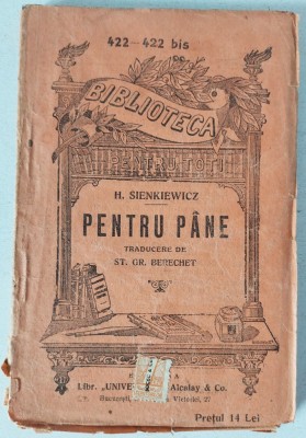 T- H. Sienkiewicz - Pentru pane, Biblioteca pentru toti, anii 20 foto