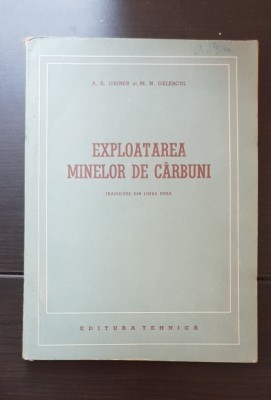 Exploatarea minelor de cărbuni - A. S. Griner, M. N. Gelescul foto