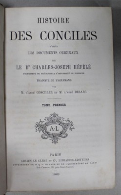 HSITOIRE DES CONCILES D &amp;#039;APRES LES DOCUMENTS ORIGINAUX par CHARLES - JOSEPH HEFELE , TOME PREMIER , 1869 foto