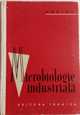 MICROBIOLOGIE INDUSTRIALA. D. MOȚOC foto