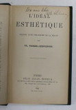 L &#039;IDEAL ESTHETIQUE - EQUISSE D &#039;UNE PHILOSOPHIE DE LA BEAUTE par FR. ROUSSEL - DESPEIRRES , 1904