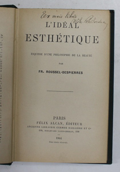 L 'IDEAL ESTHETIQUE - EQUISSE D 'UNE PHILOSOPHIE DE LA BEAUTE par FR. ROUSSEL - DESPEIRRES , 1904