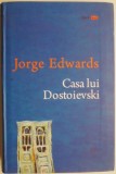 Casa lui Dostoievski - Jorge Edwards, Eseuri de Critica Literara