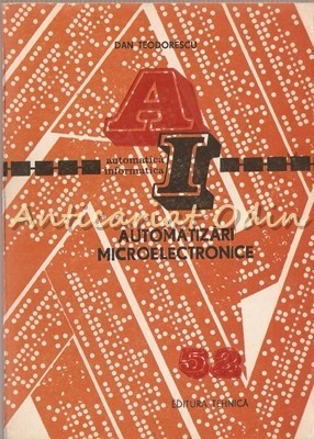 Automatizari Microelectronice. Studii De Caz - Dan Teodorescu foto