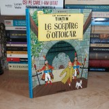 Cumpara ieftin HERGE - LES AVENTURES DE TINTIN : LE SCEPTRE D&#039;OTTOKAR ( BD ) , 1983 *