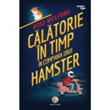 Calatorie in timp in compania unui hamster - Ross Welford