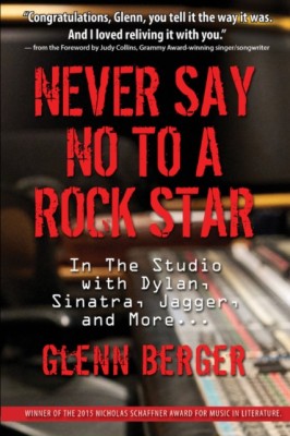 Never Say No to a Rock Star: In the Studio with Dylan, Sinatra, Jagger and More... foto