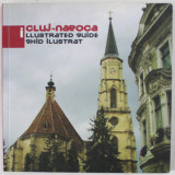 CLUJ - NAPOCA , ILLUSTRATED GUIDE , GHID ILUSTRAT , ALBUM TURISTIC , TEXT IN ROMANA SI ENGLEZA , ANII &#039;2000