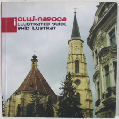 CLUJ - NAPOCA , ILLUSTRATED GUIDE , GHID ILUSTRAT , ALBUM TURISTIC , TEXT IN ROMANA SI ENGLEZA , ANII &amp;#039;2000 foto