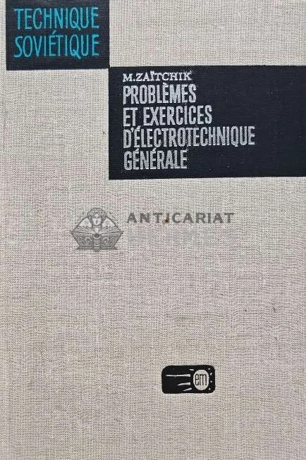 Problemes et exercices d&#039;electrotechnique generale - 1980 - M. Y. Zaitchik (O230)