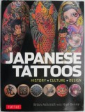 Japanese Tattoos: History, Culture, Design - Brian Ashcraft, Hori Benny (Carte in Engleza)