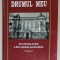 DRUMUL MEU , DE LA DICTATURA CARLISTA LA NOUL CAPITALISM POST - DECEMBRIST de IOAN D. RUSU , VOLUMUL I , 2017, DEDICATIE *