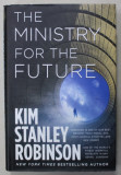 THE MINISTRY FOR THE FUTURE by KIM STANLEY ROBINSON , 2020, COPERTA CARTONATA