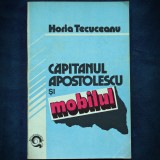 Cumpara ieftin CAPITANUL APOSTOLESCU SI MOBILUL - HORIA TECUCEANU - Carte Politista