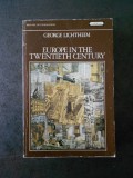 GEORGE LICHTHEIM - EUROPE IN THE TWENTIETH CENTURY