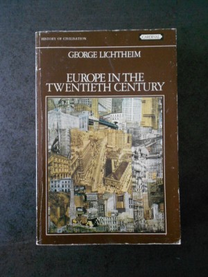 GEORGE LICHTHEIM - EUROPE IN THE TWENTIETH CENTURY foto