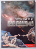 CARTEA FACERII SI BIG BANG-UL de GERALD SCHROEDER , 2003