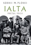 Cumpara ieftin Ialta. Pretul pacii | Serhii M. Plohii