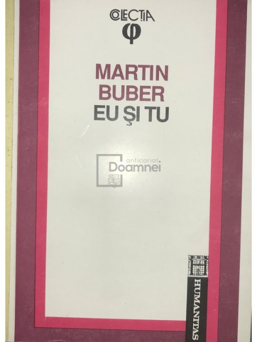 Martin Buber - Eu si tu (Editia: 1992)