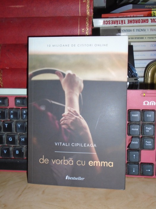 VITALI CIPILEAGA - DE VORBA CU EMMA , EDITIA A II-A , 2016 *