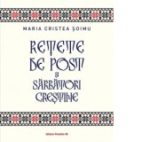 Retete de Post si Sarbatori Crestine - Maria Cristea Soimu