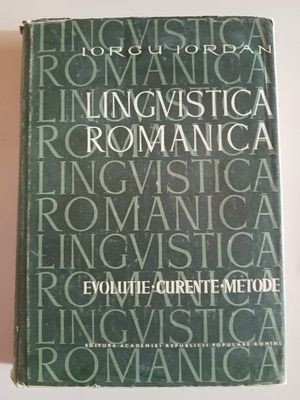 Lingvistica romanica. Evolutie, curente, metode- Iorgu Iordan foto