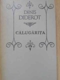 Calugarita, Nepotul lui Rameau, Jacques Fatalistul - Denis Diderot - Editura Hyperion, 1990 - Roman Cartonat