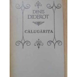 CALUGARITA, NEPOTUL LUI RAMEAU, JACQUES FATALISTUL-DENIS DIDEROT-224935