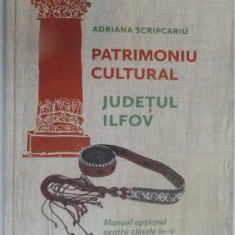 PATRIMONIU CULTURAL , JUDETUL ILFOV , MANUAL OPTIONAL PENTRU CLASELE III - V , 2012