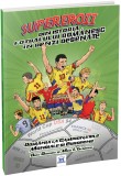 Cumpara ieftin Supereroii Din Istoria Fotbalului Romanesc In Benzi Desenate, Mihai Grajdeanu - Editura DPH