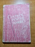 Carte Cantece Tineret 1958, 126 pagini - Carte Arta Muzicala, Stare Buna