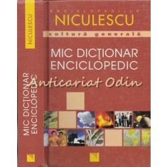 Mic Dictionar Enciclopedic. Cultura Generala