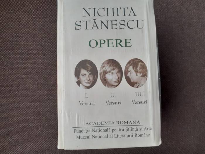 Nichita Stănescu. Opere (3 volume) Versuri (Academia Rom&acirc;nă) sigilat / &icirc;n țiplă