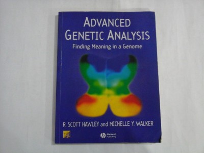 ADVANCED GENETIC ANALYSIS - FINDING MEANING IN A GENOME - R. SCOTT HAWLEY, MICHELLE Y. WALKER foto