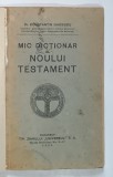 MIC DICTIONAR AL NOULUI TESTAMENT de CONSTANTIN DINCESCU , 1929
