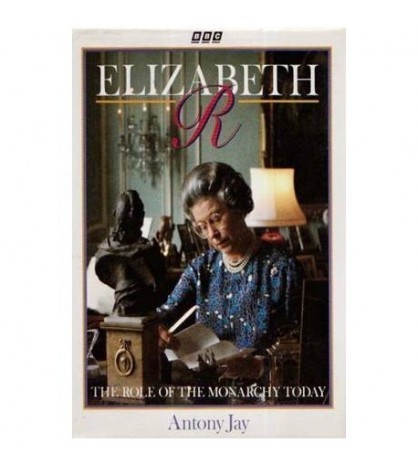 Antony Jay - Elizabeth R - The role of the monarchy today - 109997